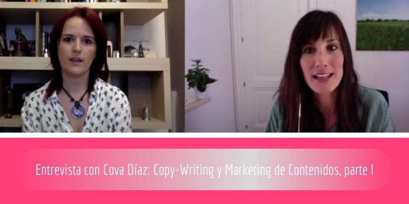 Entrevista con Cova Díaz_ Copy-Writing y Marketing de Contenidos, parte I