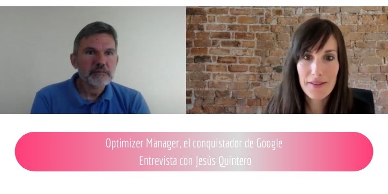 optimizer-manager-conquistador-google-entrevista-jesus-quintero